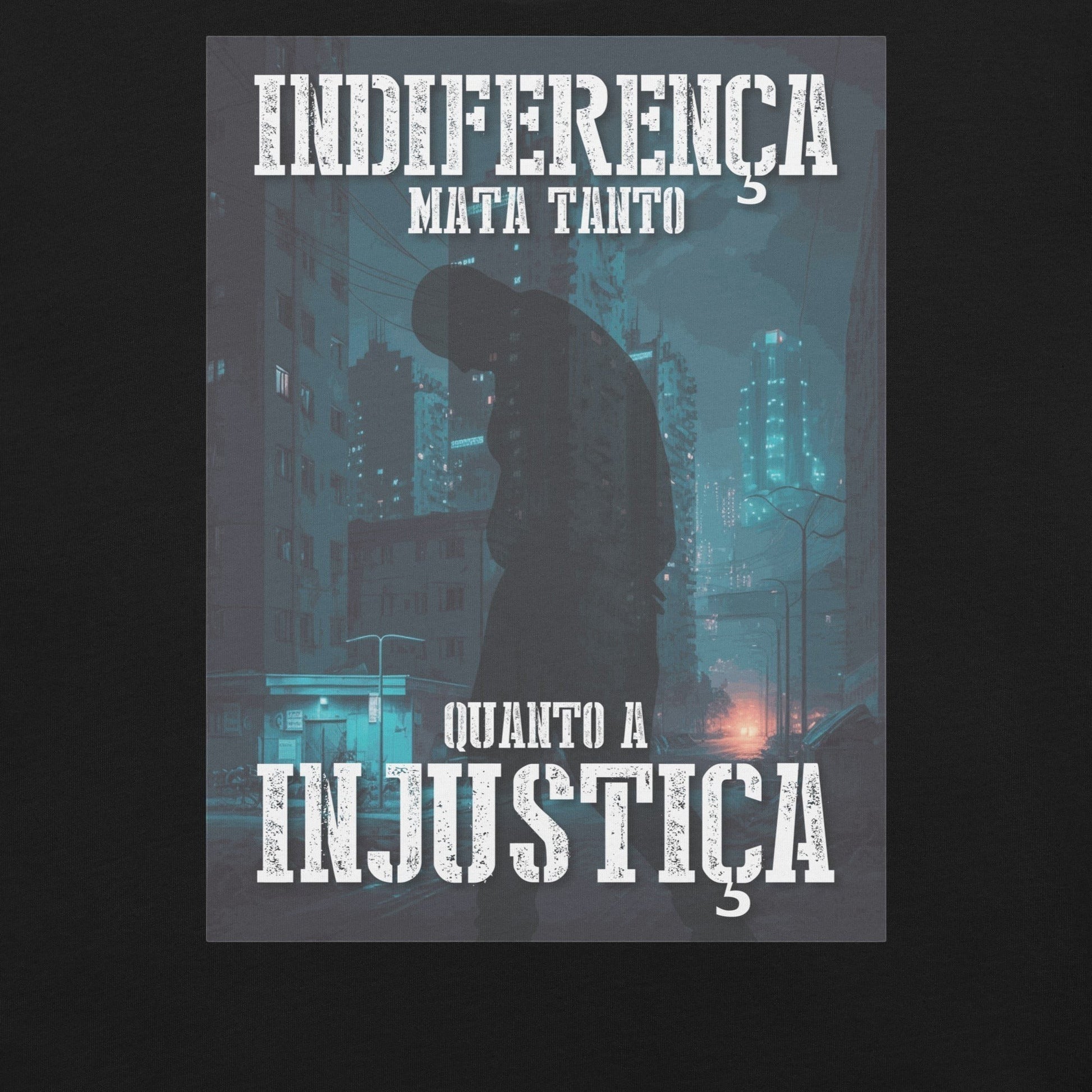 Contra a Indiferença Esta camisola de algodão não é apenas streetwear — é moda hip hop com consciência social.Com a frase impactante "Indiferença Mata Tanto Quanto a Injustiça", esta peça faz parte da luta contra o racismo, a desigualdade e a apatia colet